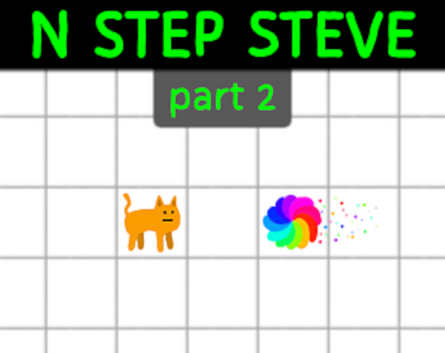 N Step Steve: Part 1
